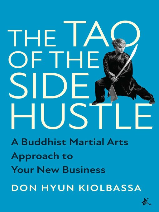 Title details for The Tao of the Side Hustle by Don Hyun Kiolbassa - Wait list
